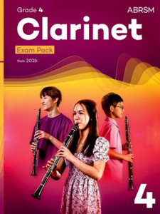 Clarinet Exam Pack from 2026, ABRSM Grade 4: Selected from the syllabus from 2026. Clarinet Part, Piano Accompaniment, Scales & Sight-Reading