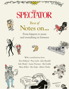 The Spectator Best of Notes On ...: From kippers to jeans and everything in between