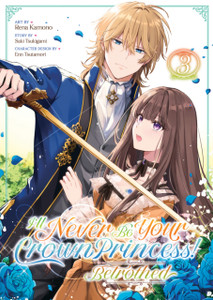 I'll Never Be Your Crown Princess! - Betrothed (Manga) Vol. 3