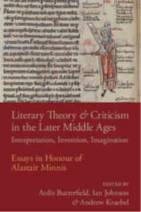 Literary Theory and Criticism in the Later Middle Ages: Interpretation, Invention, Imagination