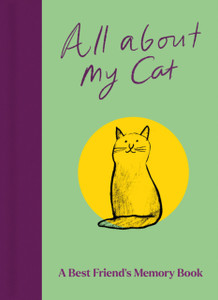 All About My Cat (and Me): Keepsake and Memory Journal with Prompts - for Cat Owners to Capture Special Memories