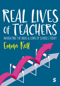 Real Lives of Teachers: Navigating the highs and lows of schools today