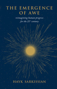 The Emergence of Awe: Reimagining Human Progress for the 21st Century