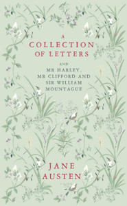 A Collection of Letters: and Mr Harley, Mr Clifford and Sir William Mountague