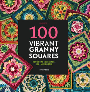 100 Vibrant Granny Squares: Your Go-To Source for Mix & Match Motifs