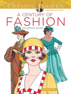 Creative Haven A Century of Fashion Coloring Book