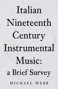 Italian Nineteenth Century Instrumental Music: a Brief Survey