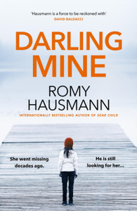 Darling Mine: an addictive, unputdownable thriller from the author of DEAR CHILD