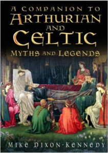 The Companion to Arthurian and Celtic Myths and Legends