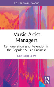 Music Artist Managers: Remuneration and Retention in the Popular Music Business
