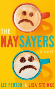 The Naysayers: A Novel