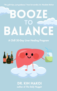 Booze to Balance: A Liver-Centered Approach to Health and Happiness Beyond Dry January