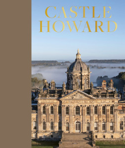 Castle Howard: The Official Illustrated Tour of Britain's Finest Country House