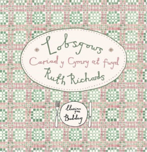 Lobsgows - Cariad y Cymry at fwyd