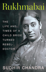 Rukhmabai: Doctor, Feminist, Revolutionary