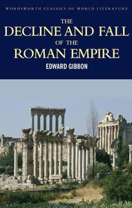 The Decline and Fall of the Roman Empire The Decline and Fall of the Roman Empire