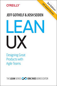 Lean UX by Jeff Gothelf (Author) Lean UX by Jeff Gothelf (Author)