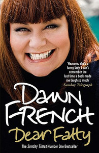 Dear Fatty by Dawn French (Author) Dear Fatty by Dawn French (Author)