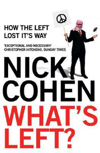 What's Left? by Nick Cohen (Author)