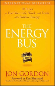 The Energy Bus by Jon Gordon (Author) The Energy Bus by Jon Gordon (Author)