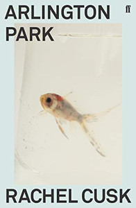 Arlington Park by Rachel Cusk (Author) Arlington Park by Rachel Cusk (Author)