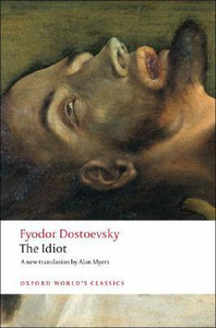 The Idiot by Fyodor Dostoevsky (Author) The Idiot by Fyodor Dostoevsky (Author)