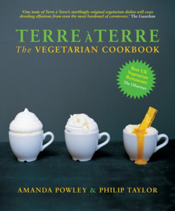 Terre a Terre: The Vegetarian Cookbook