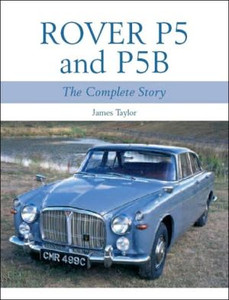 Rover P5 & P5B by James Taylor (Author)
