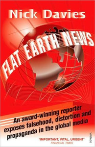 Flat Earth News by Nick Davies (Author) Flat Earth News by Nick Davies (Author)