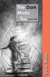 The Dark Music by Peter Lancett (Author) The Dark Music by Peter Lancett (Author)