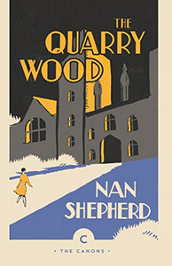 The Quarry Wood by Nan Shepherd (Author) The Quarry Wood by Nan Shepherd (Author)
