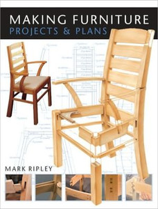 Making Furniture by Mark Ripley (Author) Making Furniture by Mark Ripley (Author)