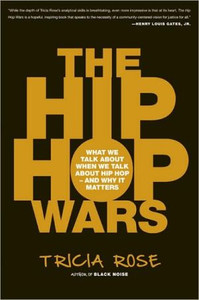 The Hip Hop Wars by Tricia Rose (Author) The Hip Hop Wars by Tricia Rose (Author)