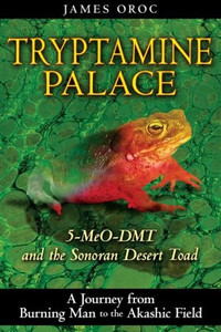 Tryptamine Palace by James Oroc (Author) Tryptamine Palace by James Oroc (Author)