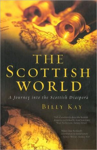 The Scottish World by Billy Kay (Author) The Scottish World by Billy Kay (Author)