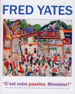 Fred Yates: C'est Votre Passion Monsieur!