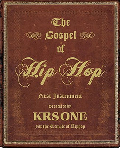 The Gospel Of Hip Hop by KRS-One (Author) The Gospel Of Hip Hop by KRS-One (Author)