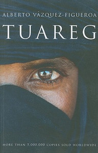 Tuareg by Alberto Vazquez-figuero (Author) Tuareg by Alberto Vazquez-figuero (Author)