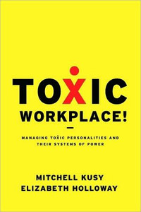 Toxic Workplace! by Mitchell Kusy (Author)