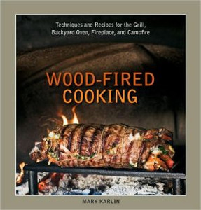 Wood-Fired Cooking by Mary Karlin (Author)