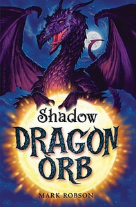 Dragon Orb: Shadow by Mark Robson (Author) Dragon Orb: Shadow by Mark Robson (Author)