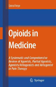 Opioids in Medicine by Enno Freye (Author) Opioids in Medicine by Enno Freye (Author)