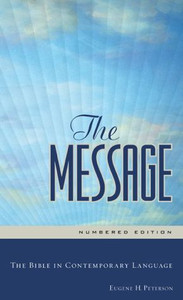 The Message by Eugene H. Peterson (Author) The Message by Eugene H. Peterson (Author)