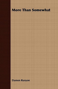 More Than Somewhat by Damon Runyon (Author)