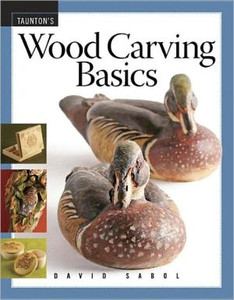 Wood Carving Basics by David Sabol (Author) Wood Carving Basics by David Sabol (Author)
