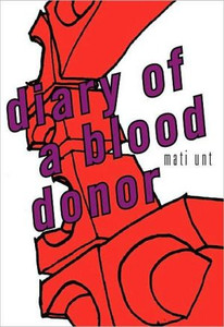 Diary of a Blood Donor by Mati Unt (Author)