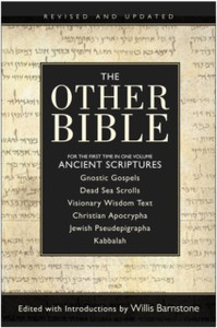 The Other Bible: For The First Time In One Volume: Ancient Scriptures
