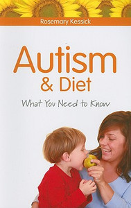 Autism and Diet by Rosemary Kessick (Author) Autism and Diet by Rosemary Kessick (Author)