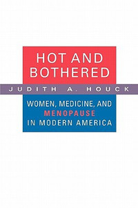 Hot and Bothered by Judith A. Houck (Author) Hot and Bothered by Judith A. Houck (Author)