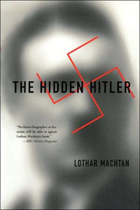 The Hidden Hitler by Lothar Machtan (Author) The Hidden Hitler by Lothar Machtan (Author)